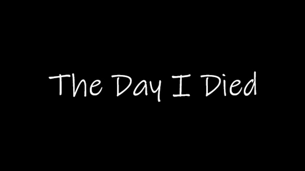 The Day I Died